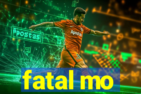 fatal mo